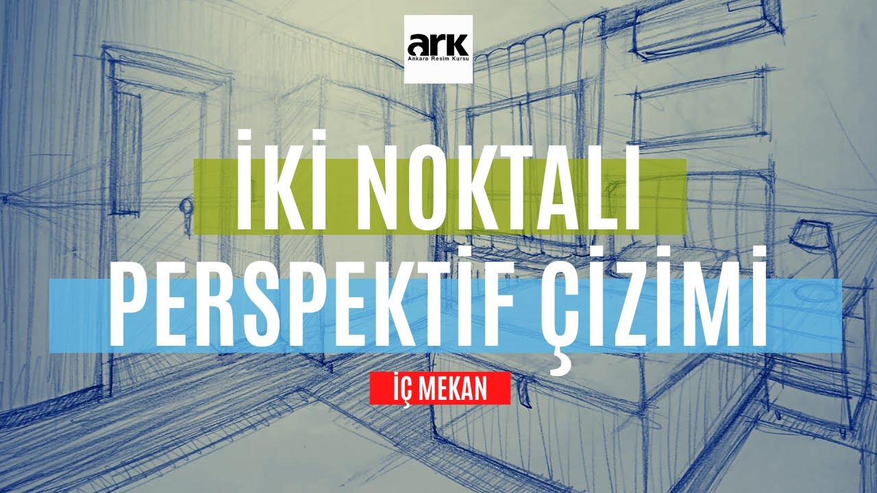 İKİ NOKTALI PERSPEKTİF NASIL ÇİZİLİR - İÇ MEKAN