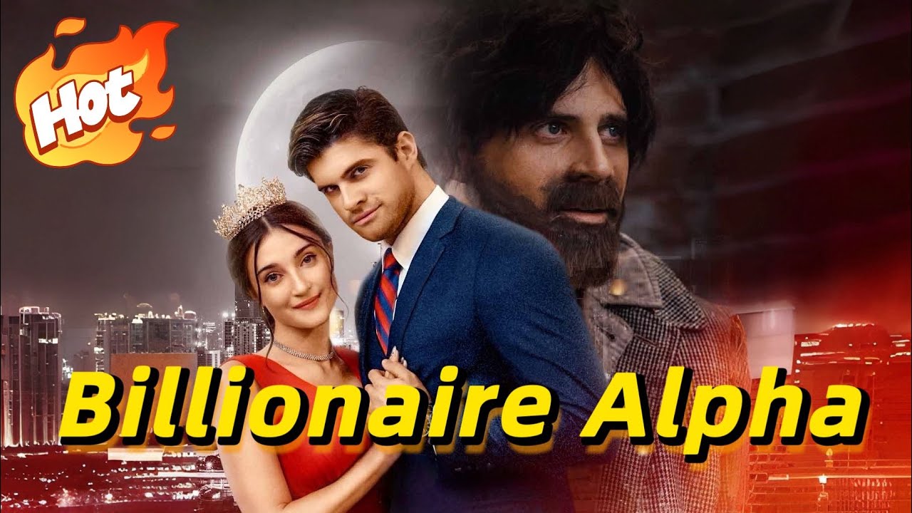 Fated to My Homeless Billionaire Alpha【HOT DRAMA】#drama