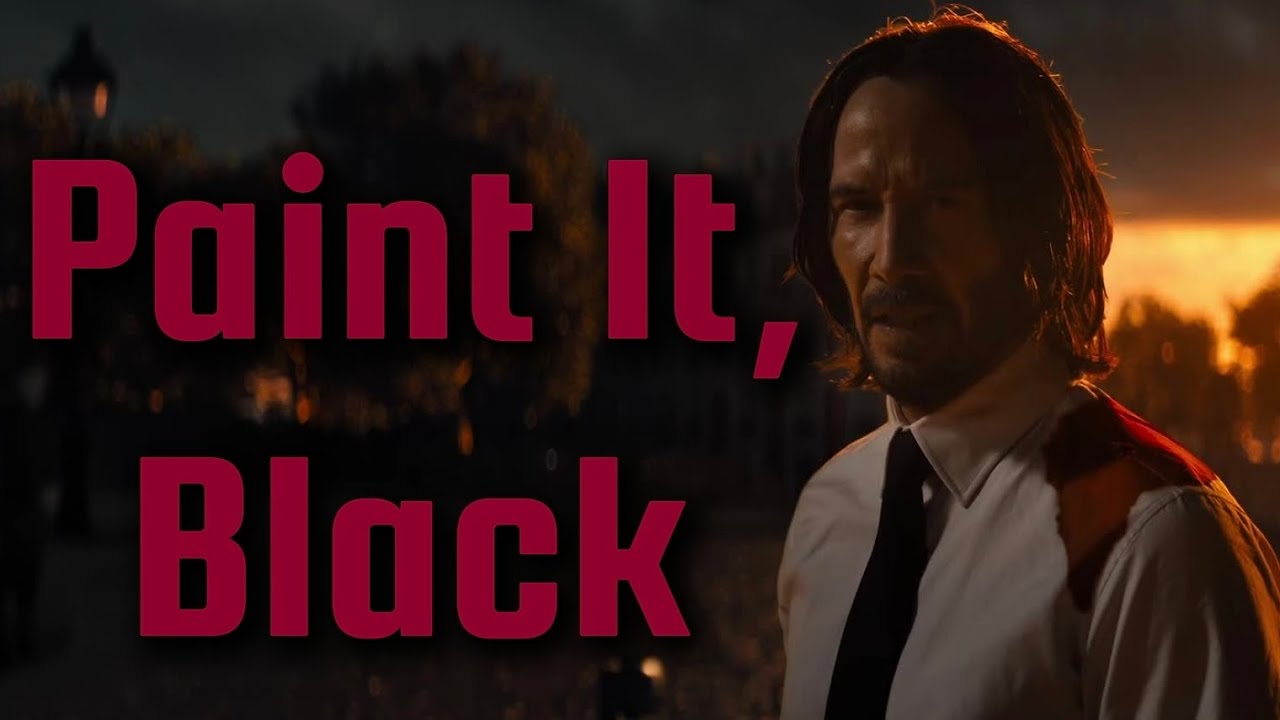 John Wick - Paint it, Black
