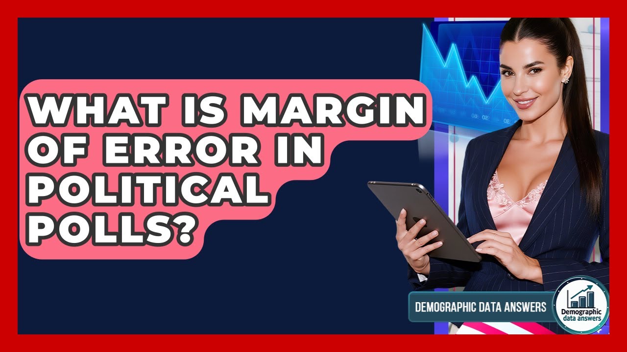 What Is Margin Of Error In Political Polls? - Demographic Data Answers