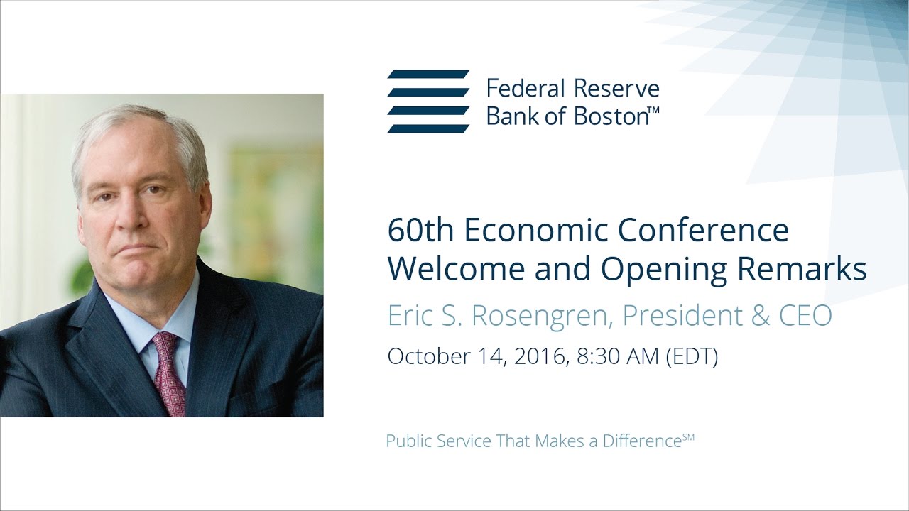 2016 Economic Conference, Eric S. Rosengren &mdash; Welcome and Opening Remarks