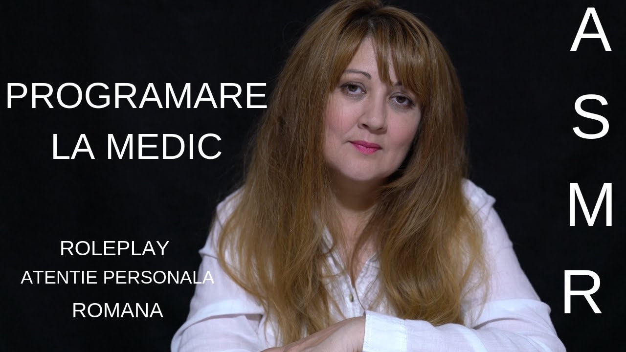 ASMR Romana/ PROGRAMARE LA MEDIC / Atentie personala