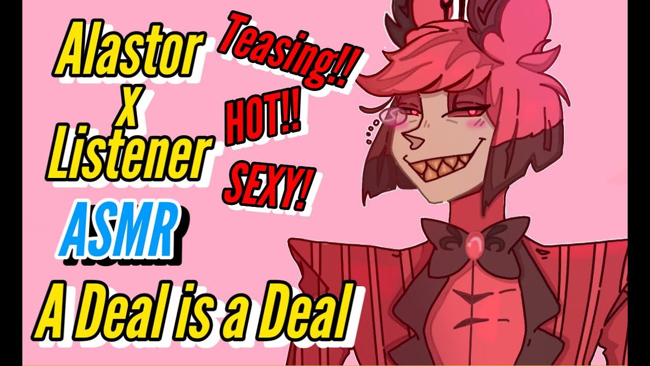 [SEXY! HOT!] | Alastor X Listener TEASING ASMR | Hazbin Hotel #Audio | A Deal is a Deal