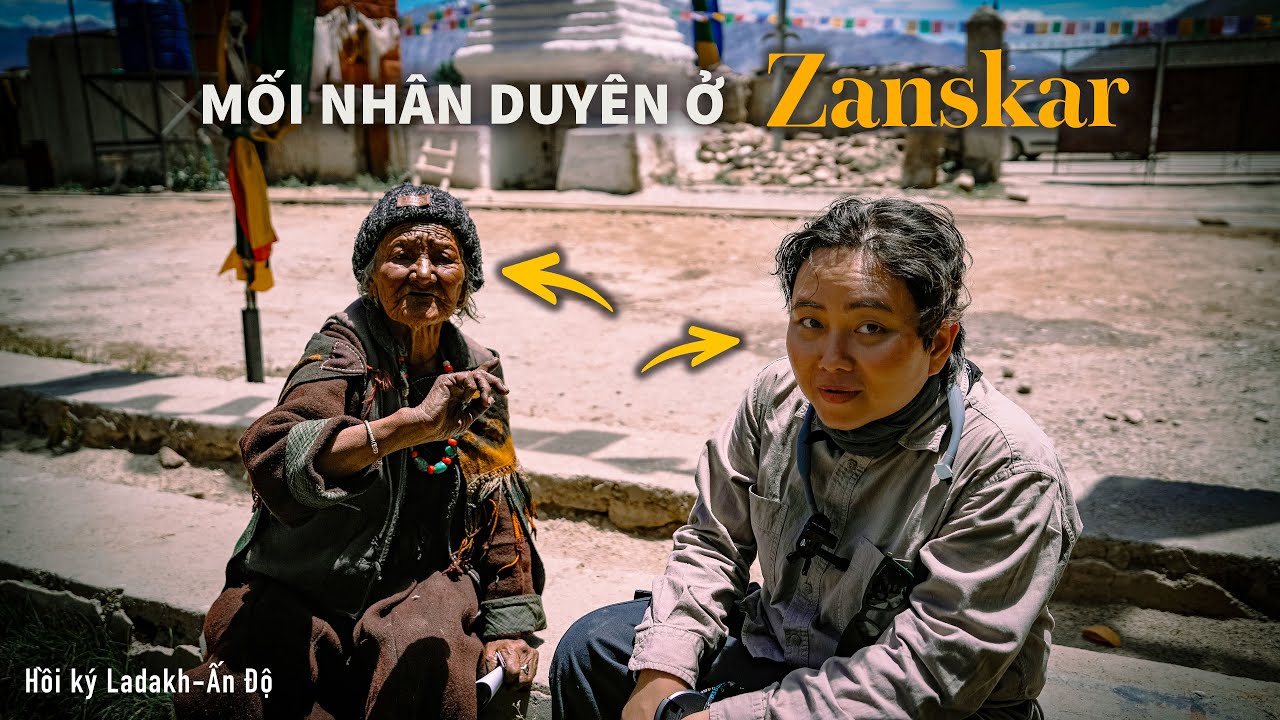 NHÂN DUYÊN kỳ lạ ở ZANSKAR | Hồi ký Ladakh, Ấn Độ