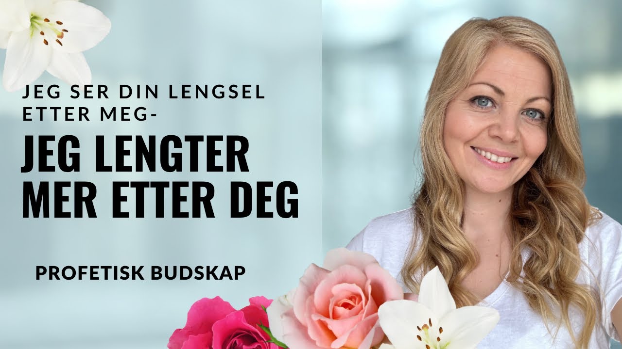 Profetisk budskap- Jeg ser din lengsel etter meg