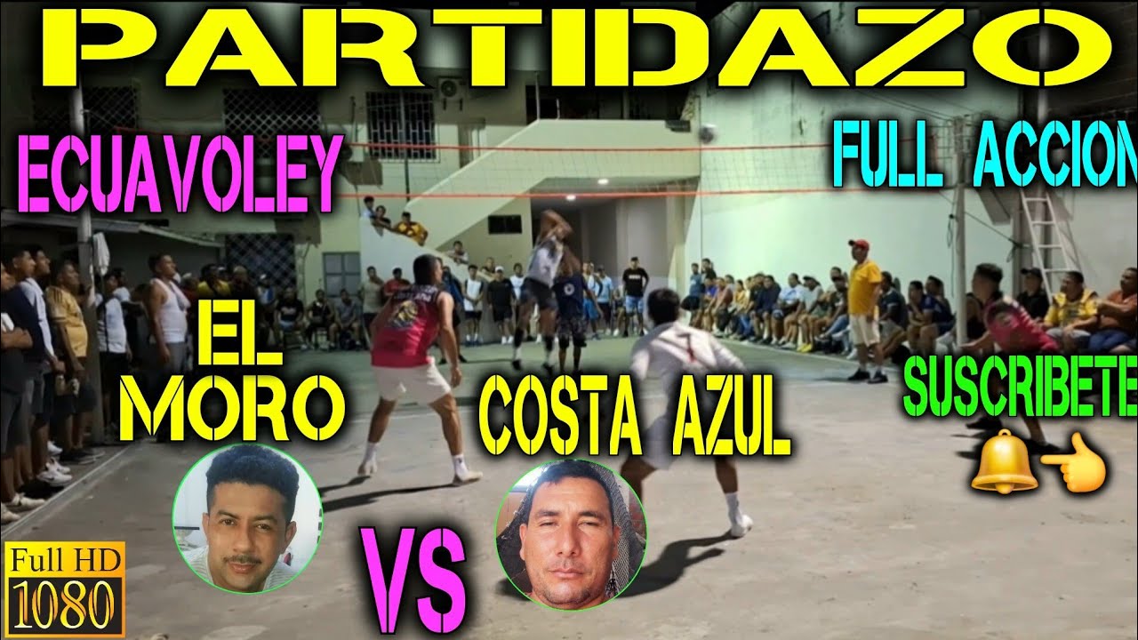 ECUAVOLEY PARTIDAZO EL MORO VS COSTA AZUL 🔥 FULL ACCION 😱 GUAYAQUIL 💪🔥😱