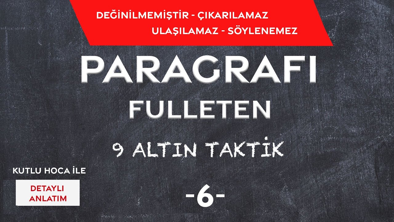 PARAGRAFI FULLETEN 9 ALTIN TAKTİK / 6- Değinilmemiştir, Çıkarılamaz, Ulaşılamaz, Söylenemez