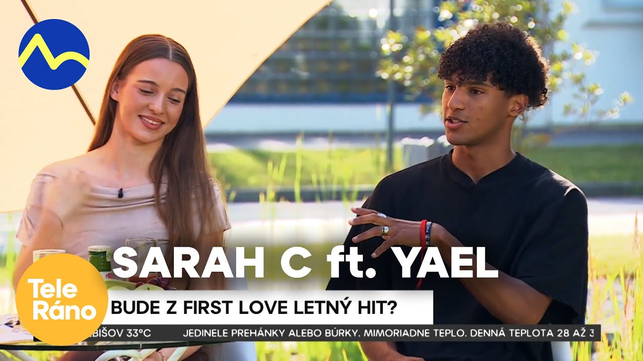 Sarah C ft. Yael: letný hit o prvých láskach | Teleráno