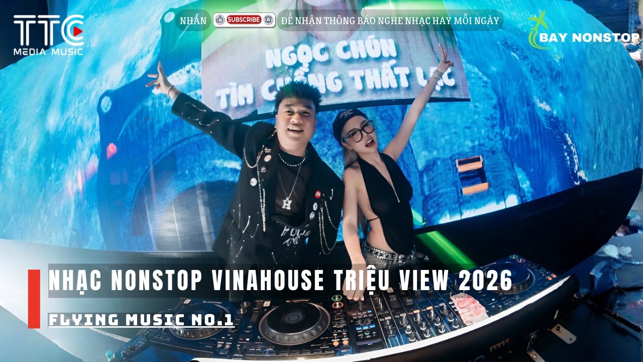 NONSTOP BAY PHÒNG 2026 - MIXSET HOUSE LAK GÂY BÃO TIKTOK (VOL 3) - NHẠC REMIX DEEP HOUSE HOT NHẤT
