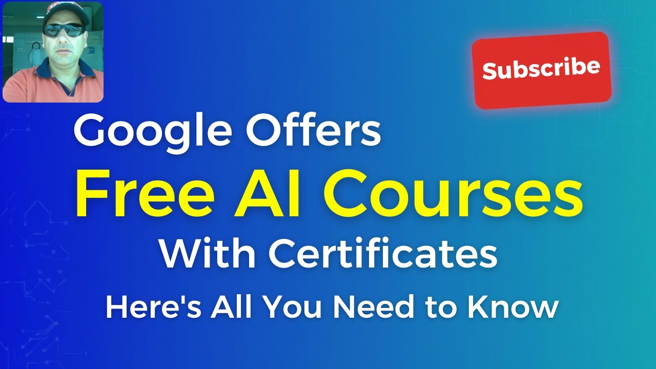 Google Offers Free AI Courses With Certificates Google Video! Here's All You Need to Know