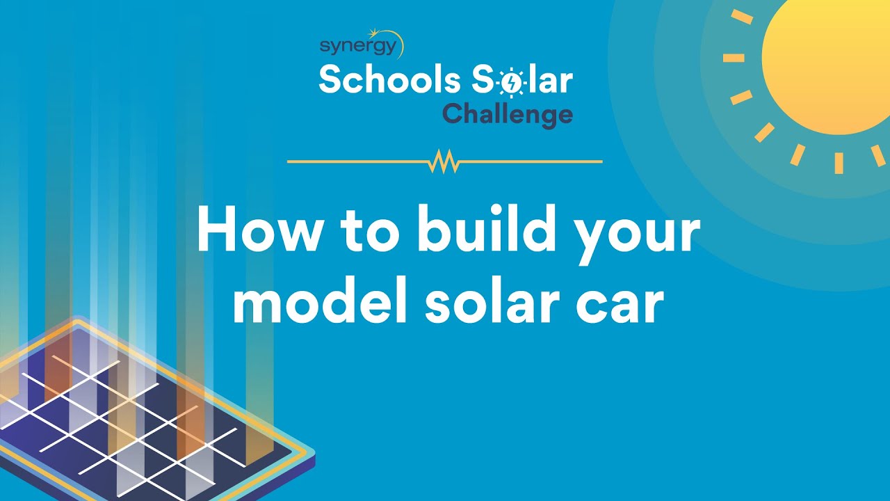 Synergy Schools Solar Challenge | How to build your model solar car