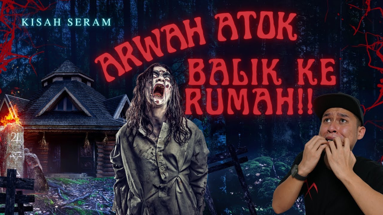 KISAH SERAM | ARWAH ATOK BALIK KE RUMAH ‼️ PISHANG WEY ⁉️