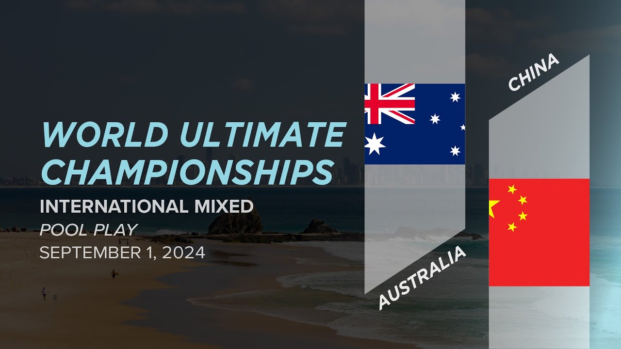 Australia vs. China  | Mixed Pool Play | 2024 World Ultimate Championships