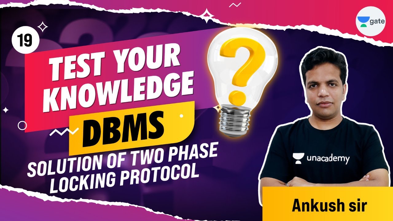 Solution of Two Phase Locking Protocol | L 19 | Test your Knowledge (MCQ) | DBMS | GATE 2022