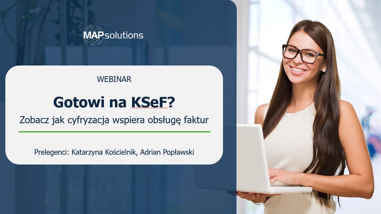 21.10.2025 Webinar  Gotowi na KSeF Zobacz jak cyfryzacja wspiera obsługę faktur