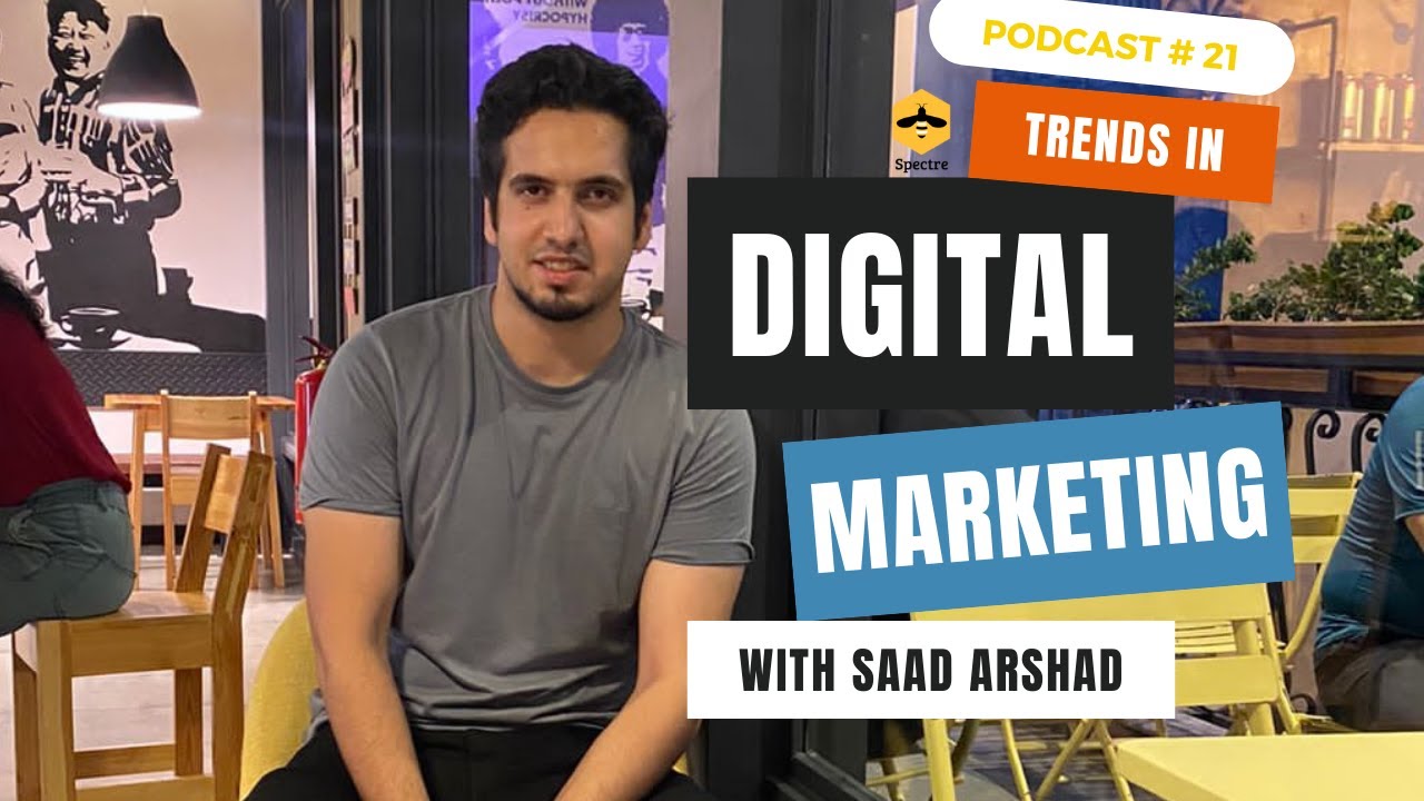 Podcast # 21 | Trends of Digital Marketing in 2022 | Saad Arshad