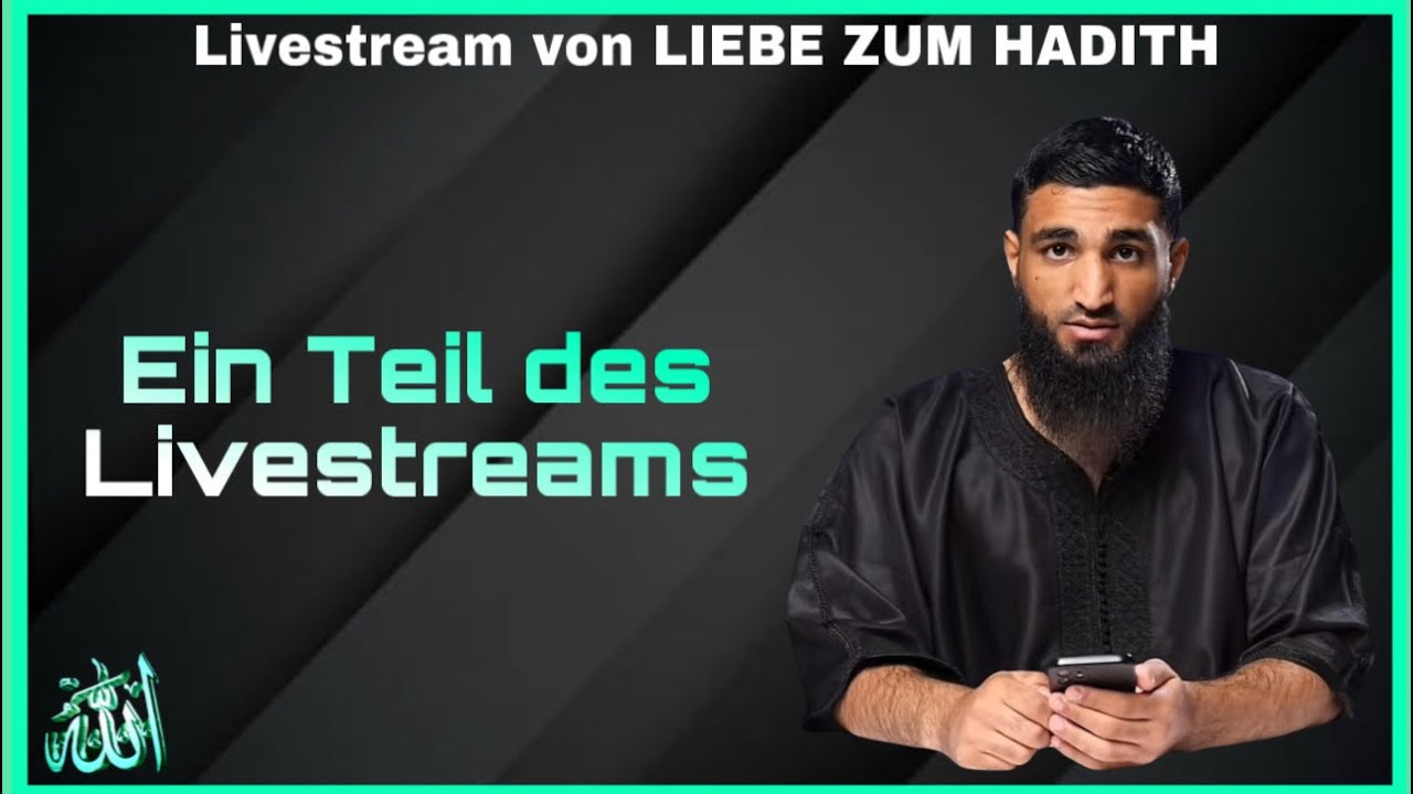 Ein Teil des Livestram von Liebe zum Hadith
