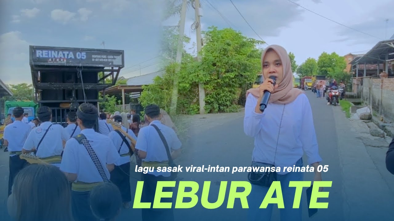 Lagu sasak lebur ate intan parawansa reinata 05 yang lagu viral di tiktok
