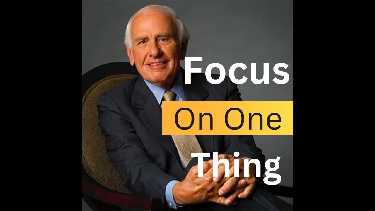 Focus On One Thing | Jim Rohn Motivation