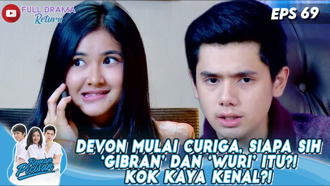 DEVON MULAI CURIGA, SIAPA SIH ‘GIBRAN’ DAN ‘WURI’ ITU?! KOK KAYA KENAL?! - ROMAN PICISAN