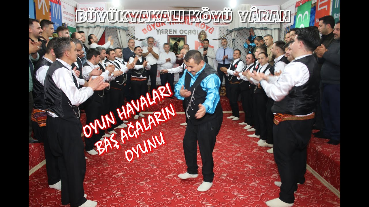 Büyükyakalı Köyü Yâran - 6.Ocak Oyun Havaları Baş Ağaların Oyunu