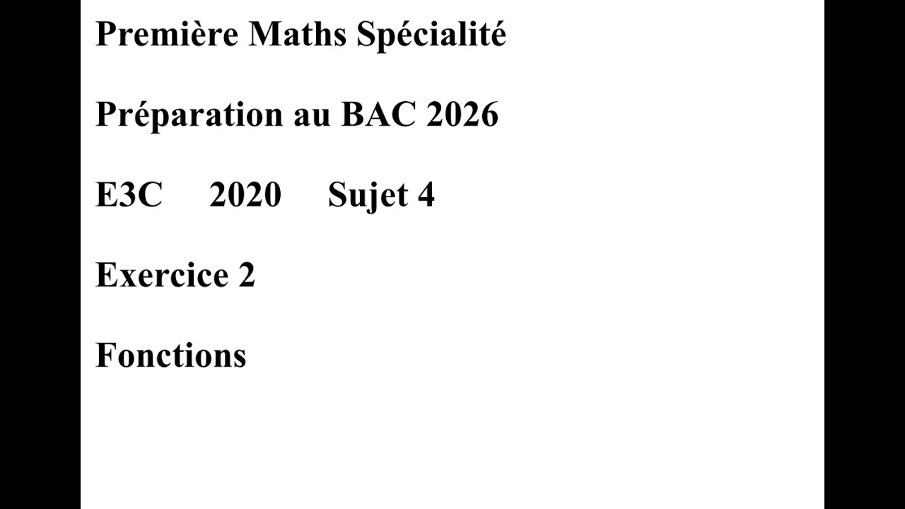 Première Spécialité E3C 2020 Sujet 4 Exercice 2 Fonctions