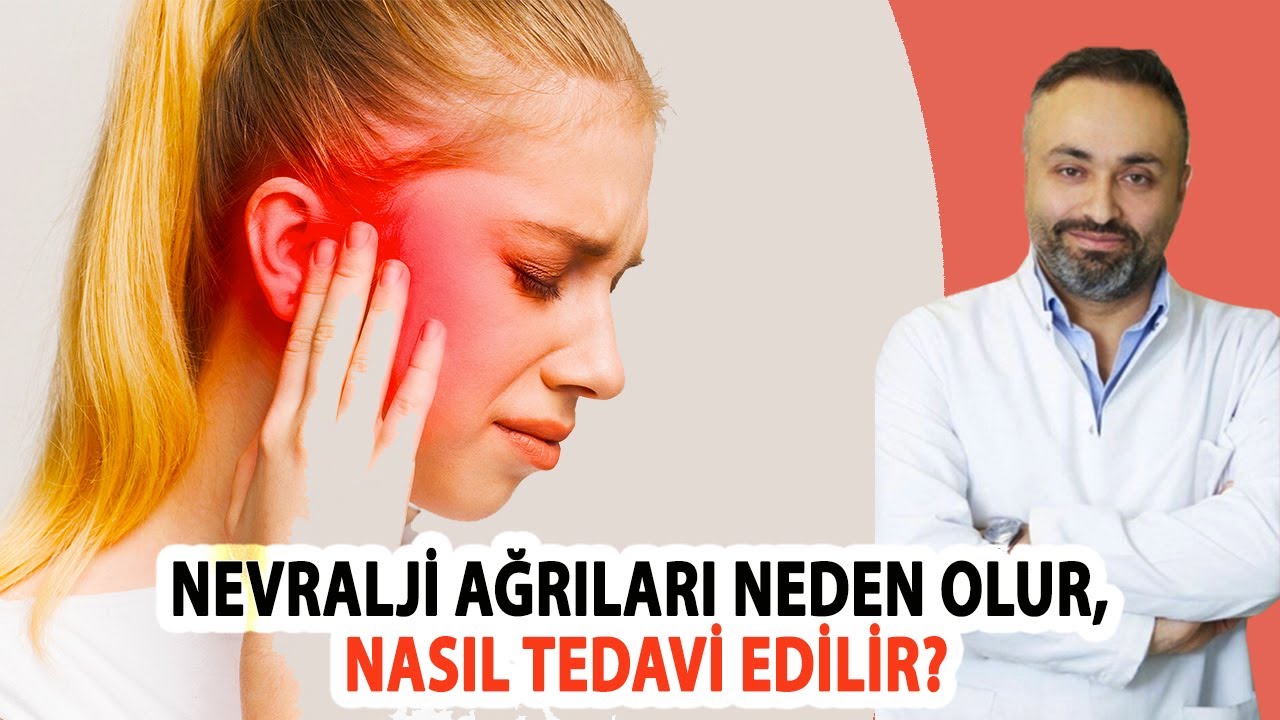 Nevralji Ağrıları Neden Olur, Nasıl Tedavi Edilir?