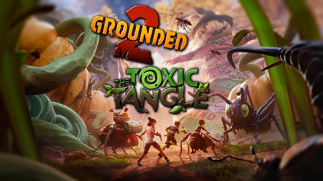 Checking Out Toxic Tangle Update | Grounded 2 | LIVE STREAM