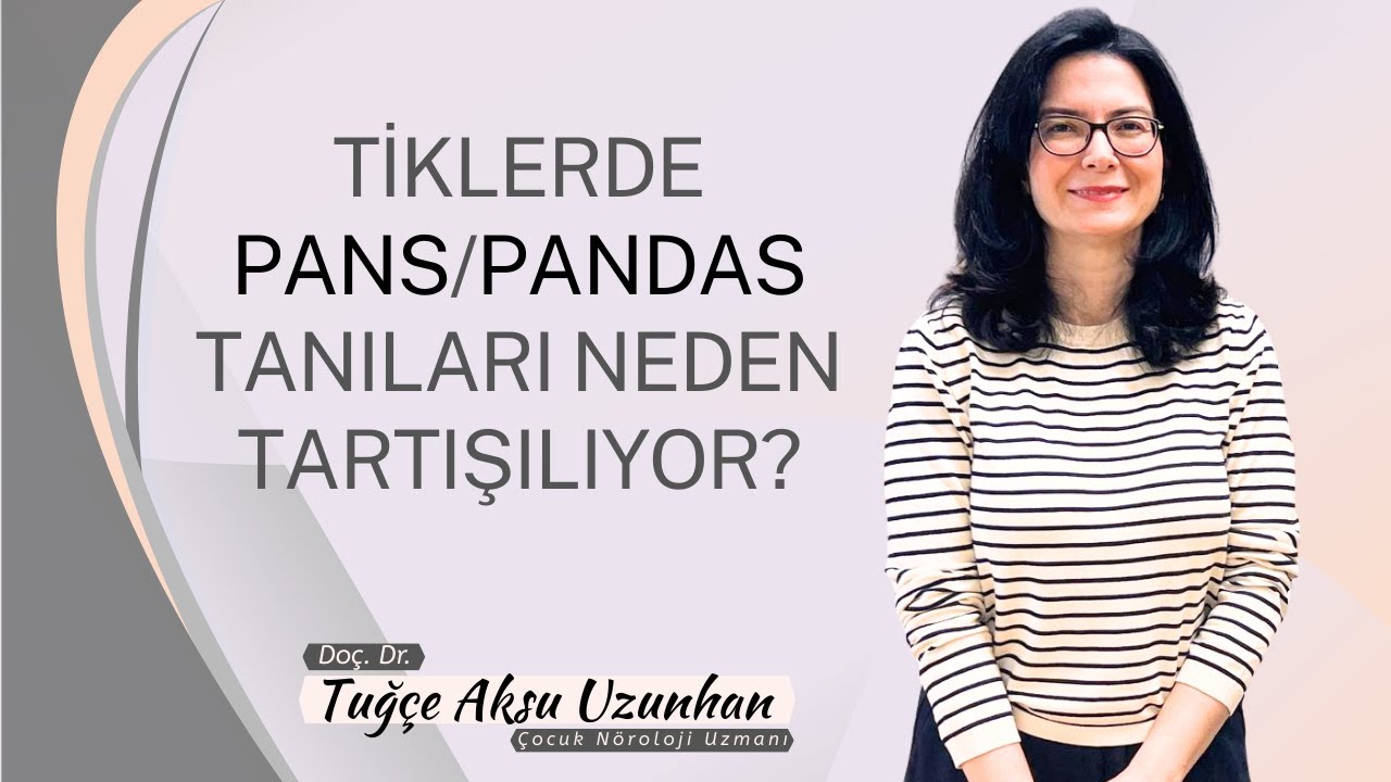 Tiklerde PANS ve PANDAS: Neden bu kadar tartışılıyor? 