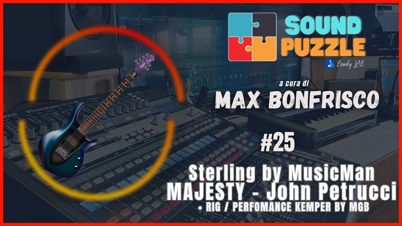 #25 SOUNDPUZZLE - JOHN PETRUCCI Majesty Sterling by MusicMan + Rig / Perf Kemper Profiler by MgB