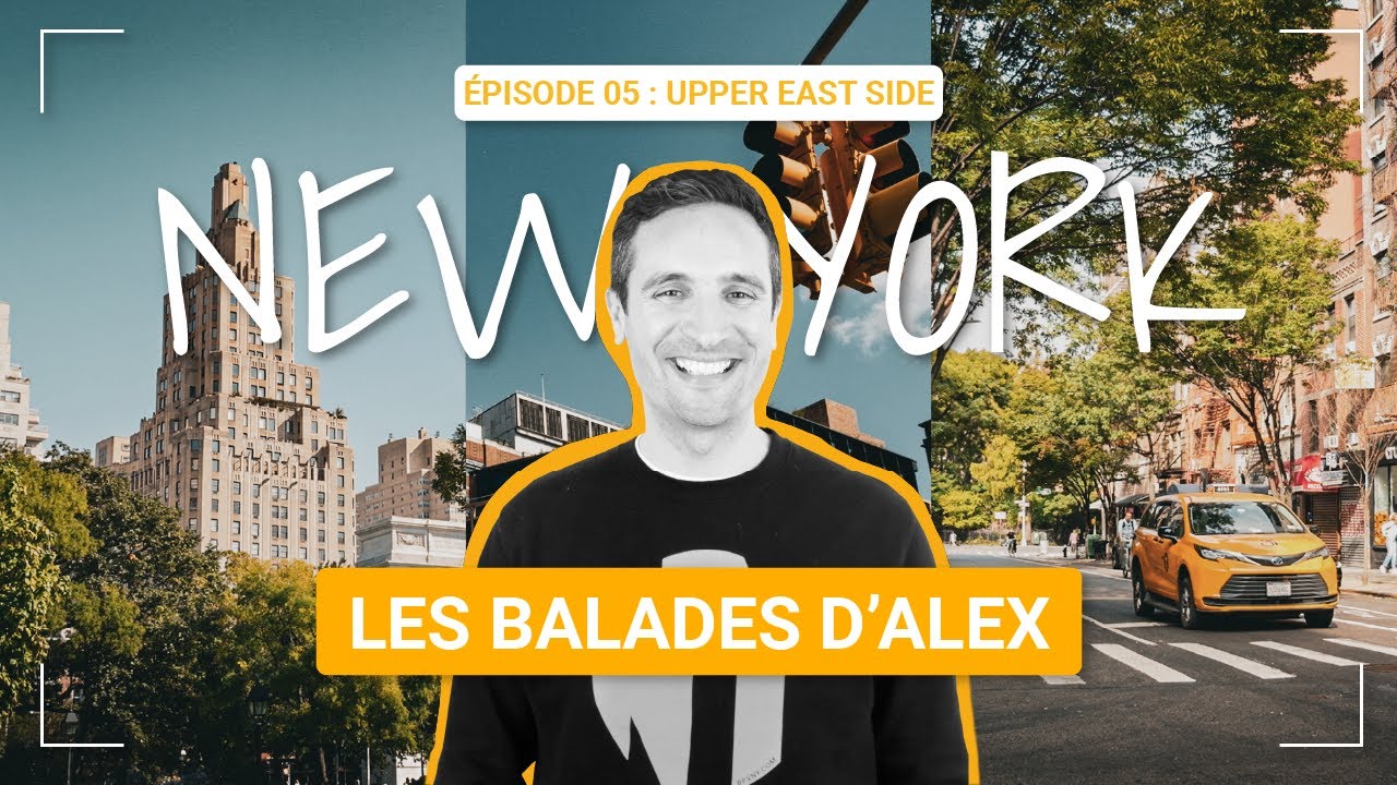 Balade dans l'Upper East Side avec Alex les bons plans