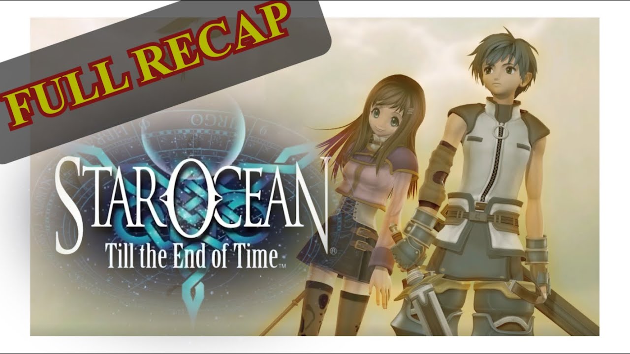 Star Ocean [FULL RECAP] Ep 3 - Till the End of Time