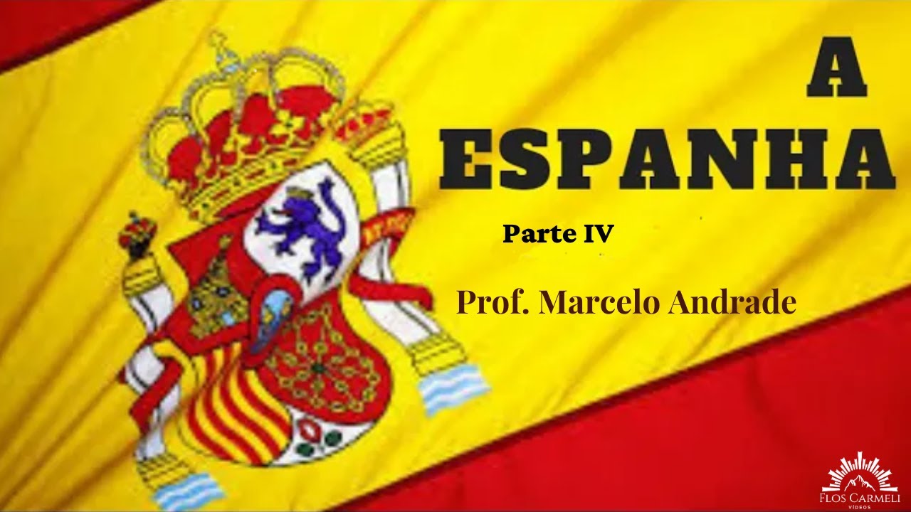 A Espanha (parte IV) - Prof. Marcelo Andrade