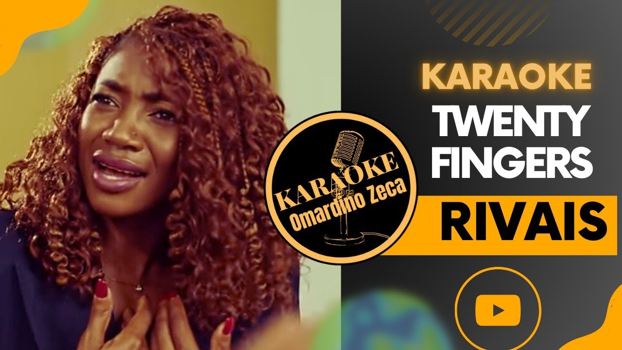 RIVAIS | KARAOKE - TWENTY FINGERS