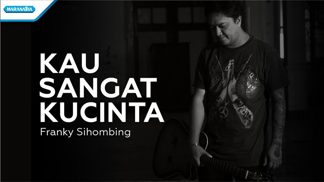 Kau Sangat Ku Cinta - Franky Sihombing (Official lyric Video)