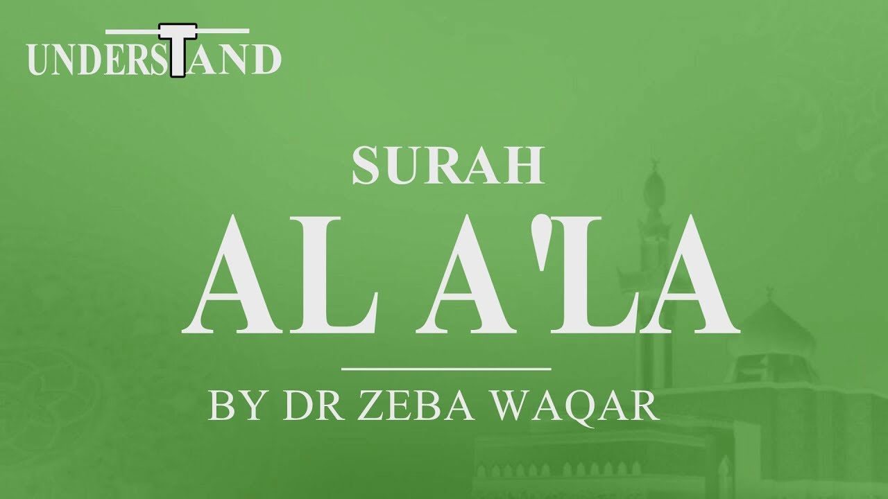 87) Surah Al-A'la (AYAT 1-19) LEC-1 By Dr Zeba Waqar (Tafseer)