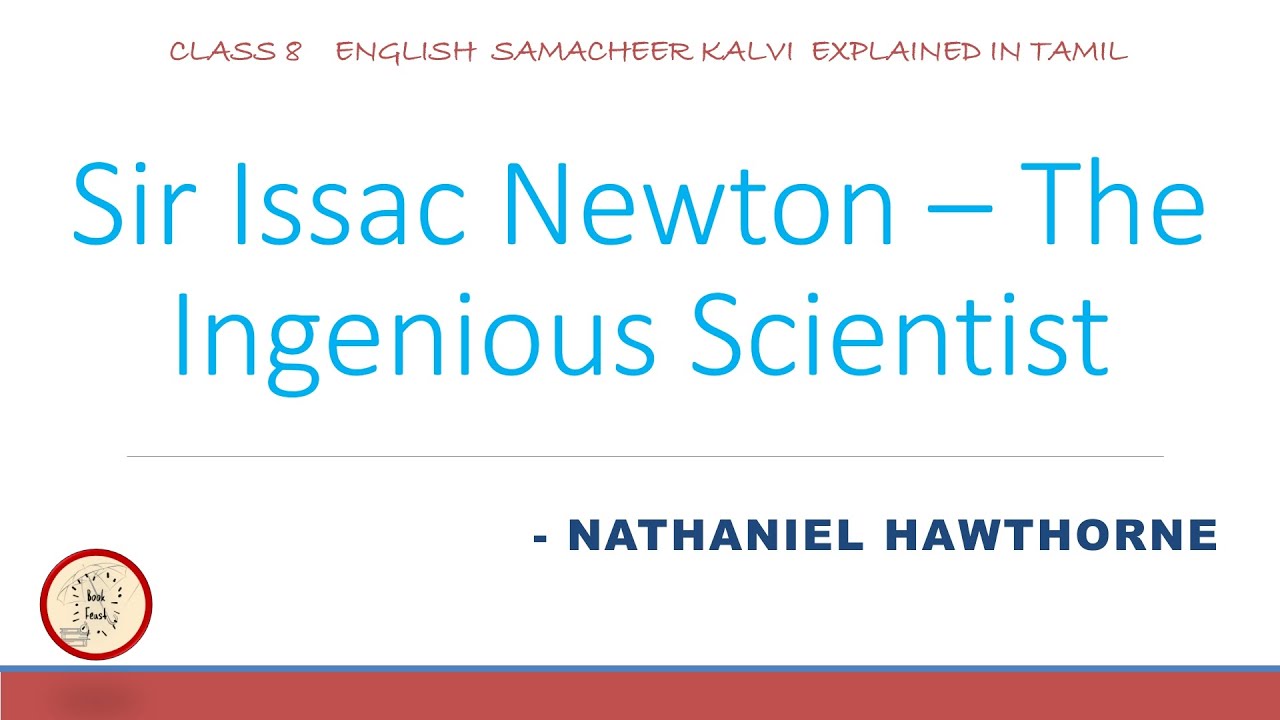 Sir Issac Newton - The Ingenious Scientist | Class 8 | Samacheer Kalvi |