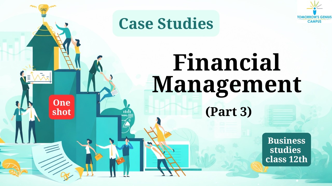 Financial Management Case Studies part 3| Class 12 OCM | 2026 Board Exam Special 🚀