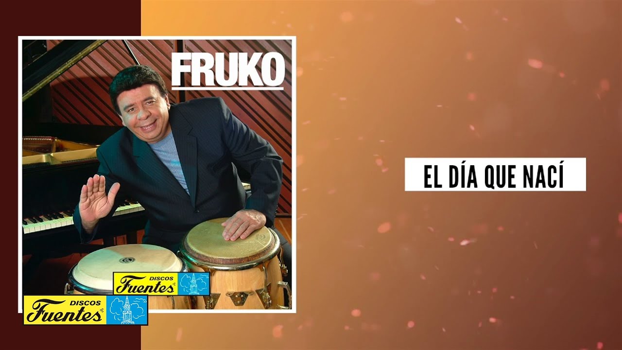 El Día Que Nací - Fruko y Sus Tesos / Discos Fuentes [Audio]