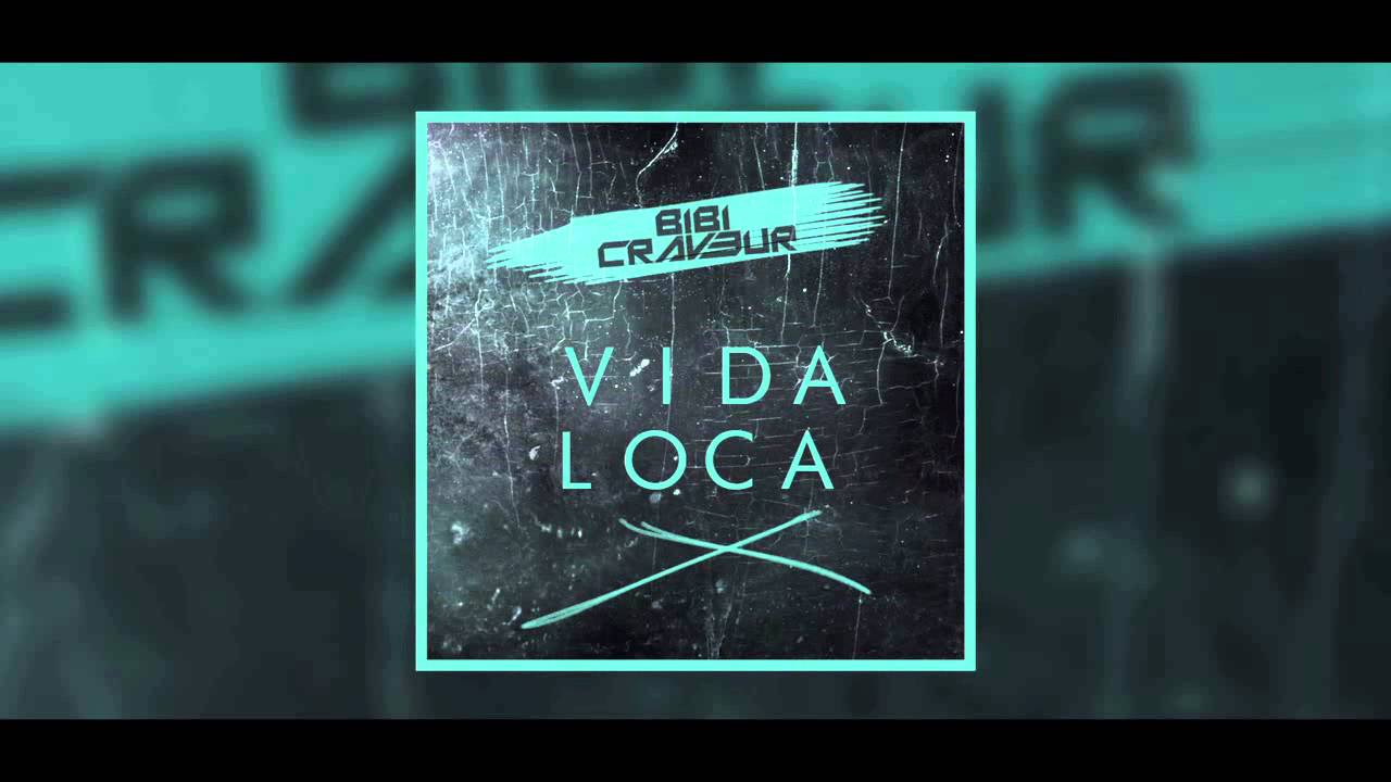 Bibi Craveur  _ Vida Loca (son)