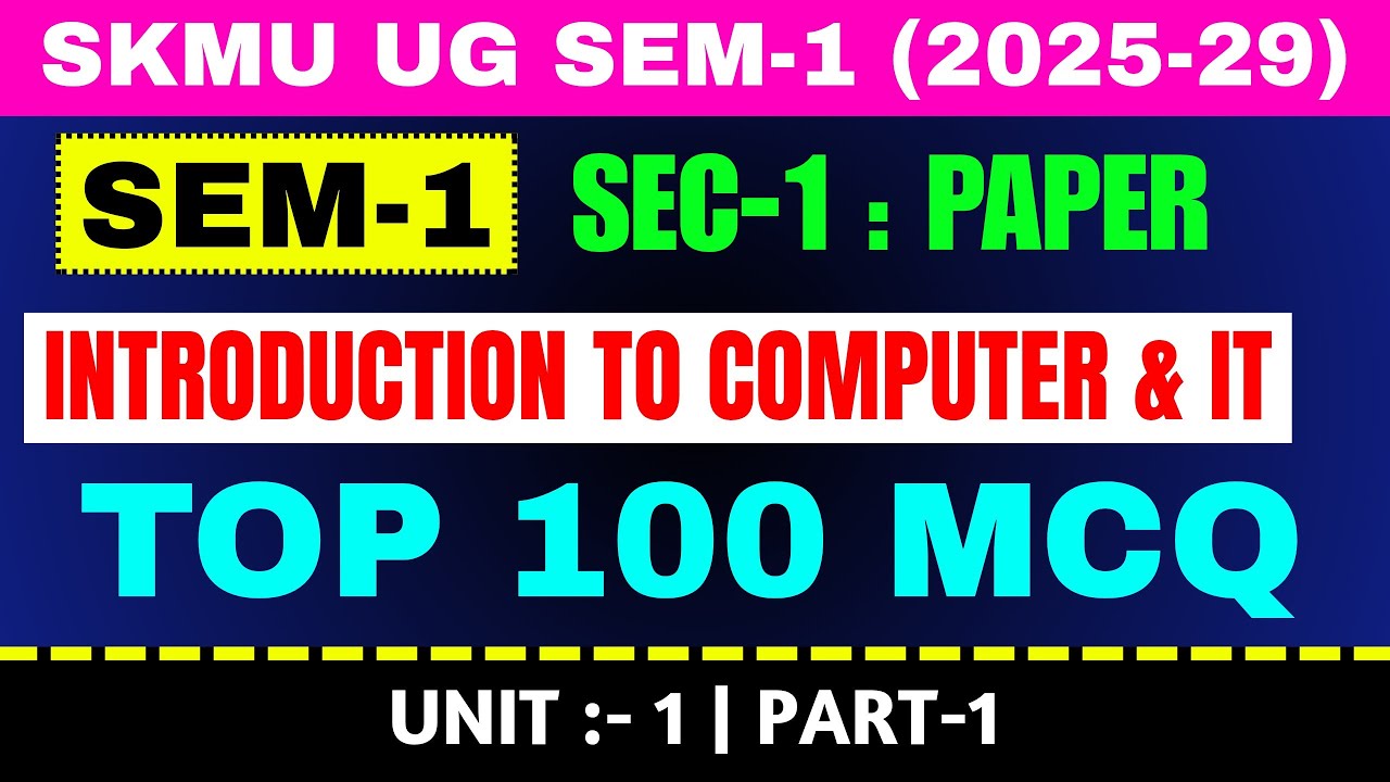 Introduction to Computer and IT Unit 1 – Top 100 MCQ | SKMU UG SEM-1 (2025–29)