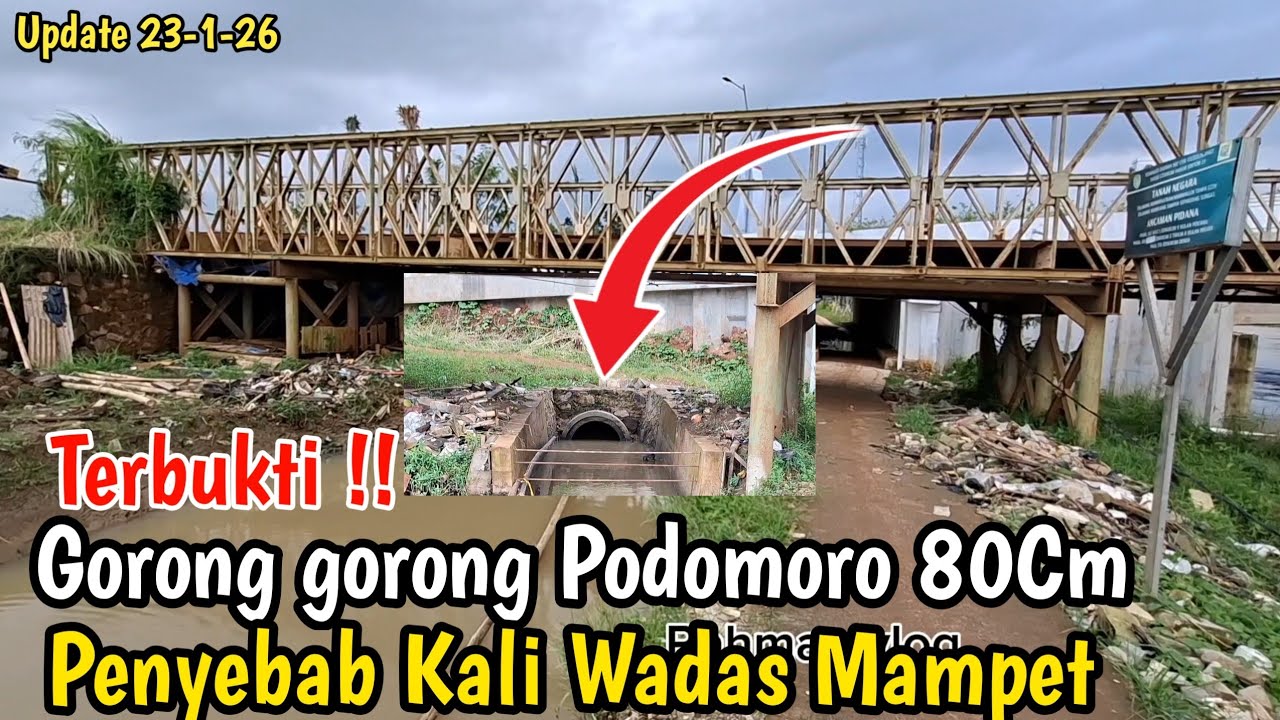 Terbukti !! Gorong gorong PODOMORO Penyebab Kali wadas Mampet