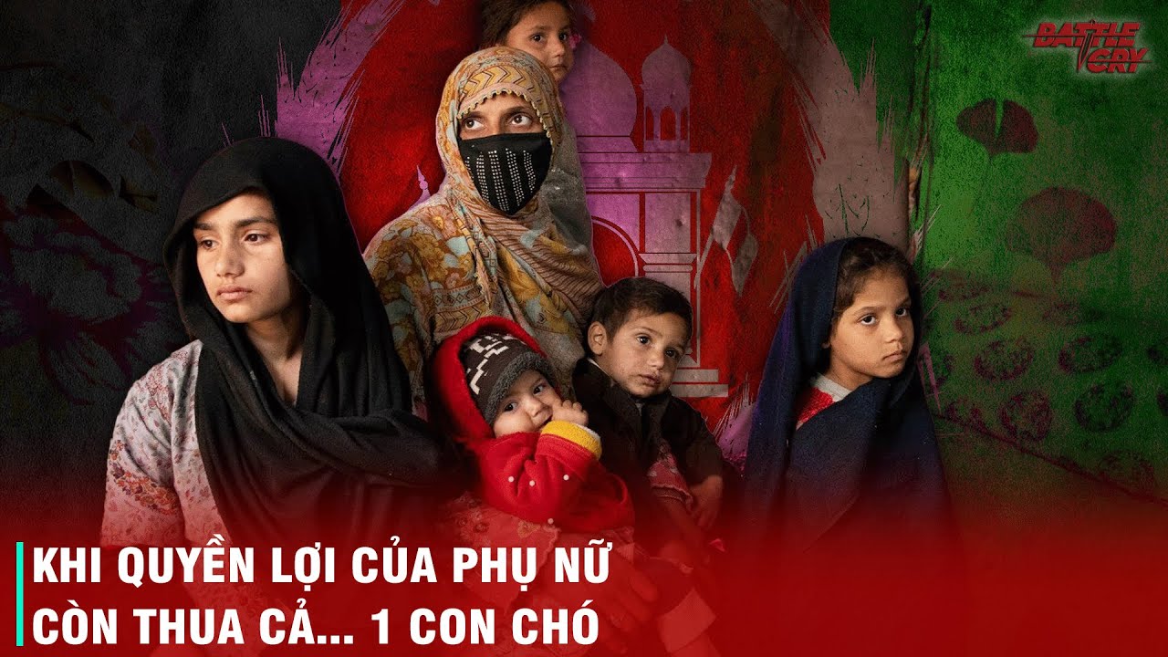 MẶT TỐI CỦA AFGHANISTAN - CẤM PHỤ NỮ CẤT TIẾNG NÓI, CẤM RA ĐƯỜNG - SỰ TUYỆT VỌNG SAU TẤM MÀN CHE