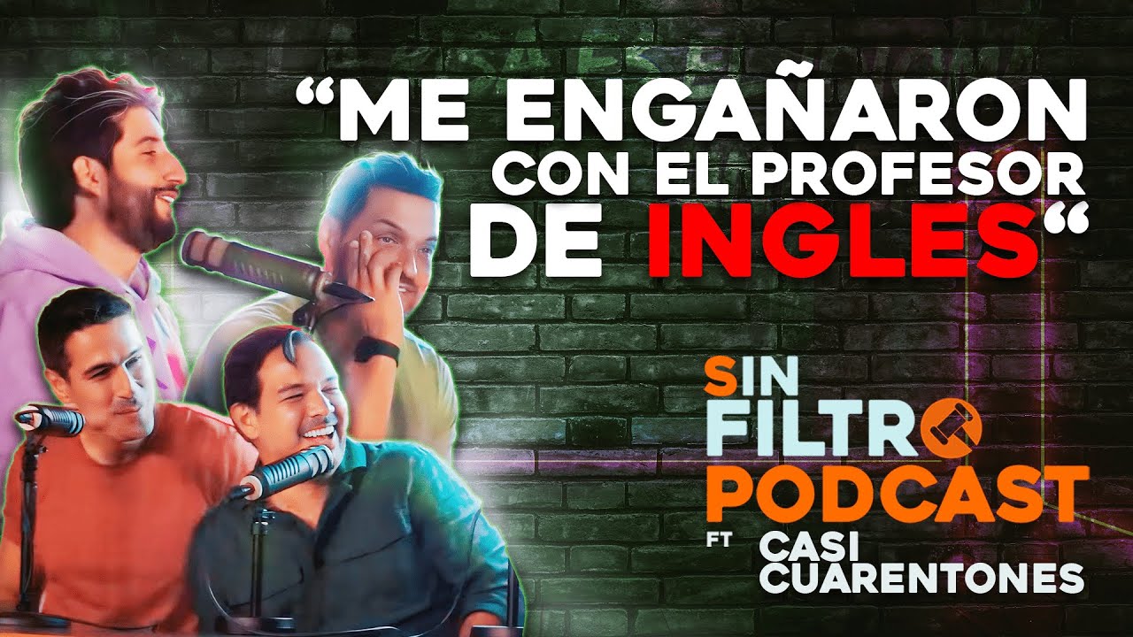 SIN FILTRO Podcast - Andrés Bravo Ft Casi Cuarentones