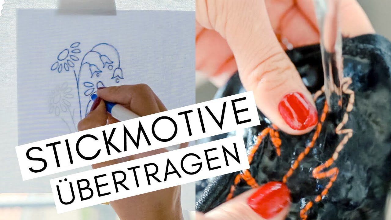 7 Wege Stickmotive auf Stoff zu &uuml;bertragen mit Stickvlies-Test - Sticken lernen