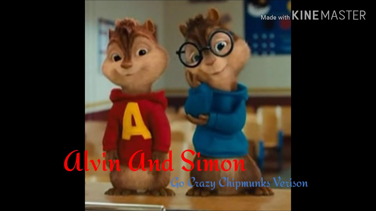 Alvin & Simon Go Crazy | Chipmunks Verison