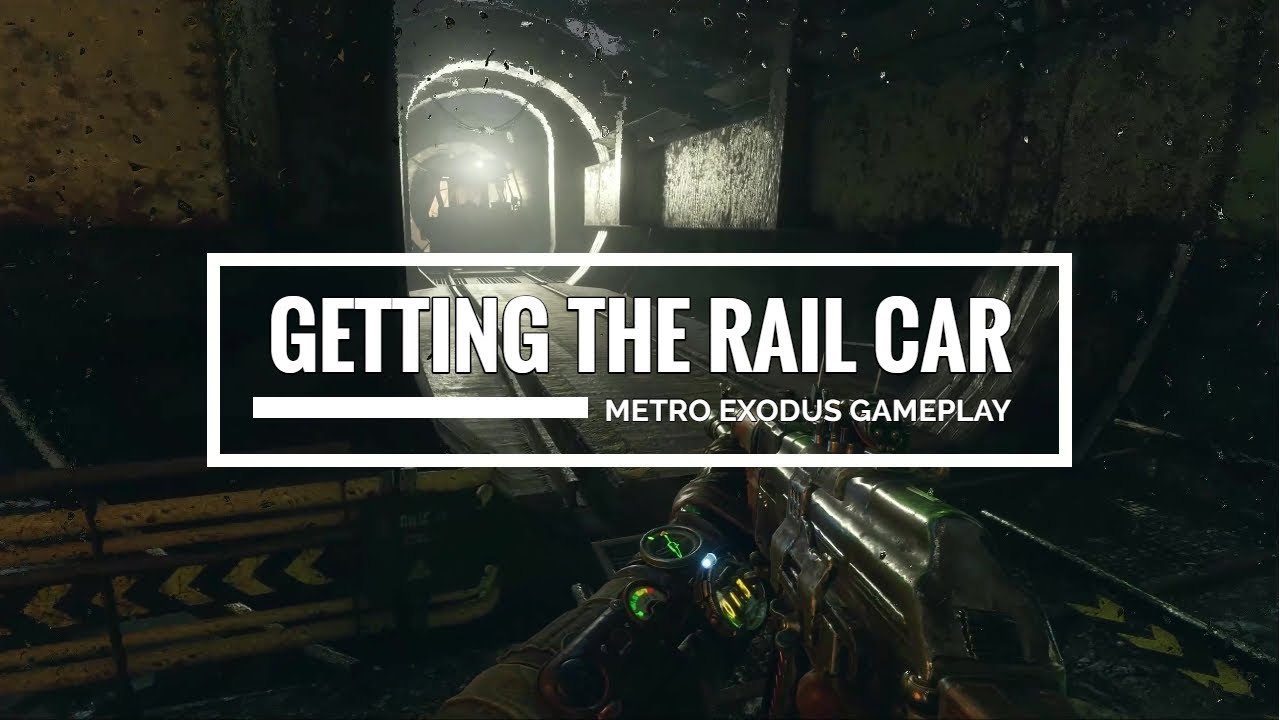 Getting the Rail Car! : Metro Exodus Episode #6