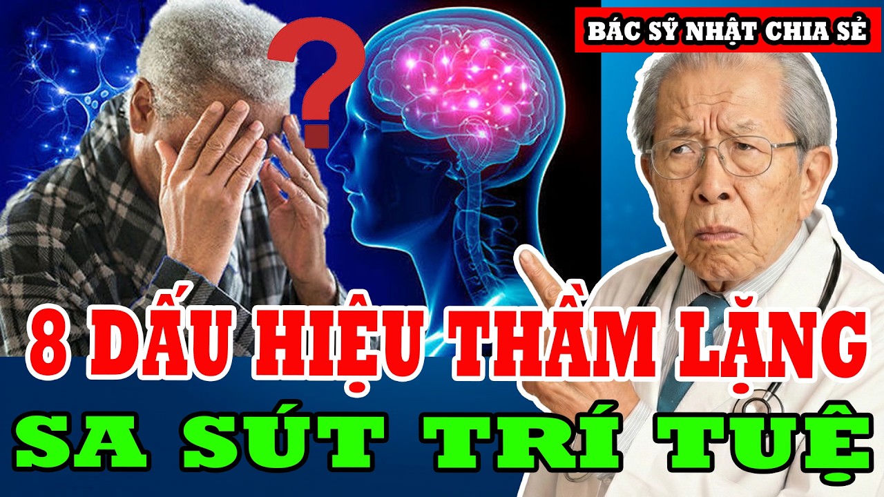 8 Dấu Hiệu Thầm Lặng Của Bệnh Sa Sút Trí Tuệ Và Cách Điều Trị - BS Nhật Chia Sẻ