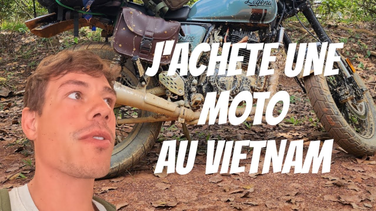 EP1 - J'ACHETE UNE MOTO AU VIETNAM, DEBUT DE L'AVENTURE