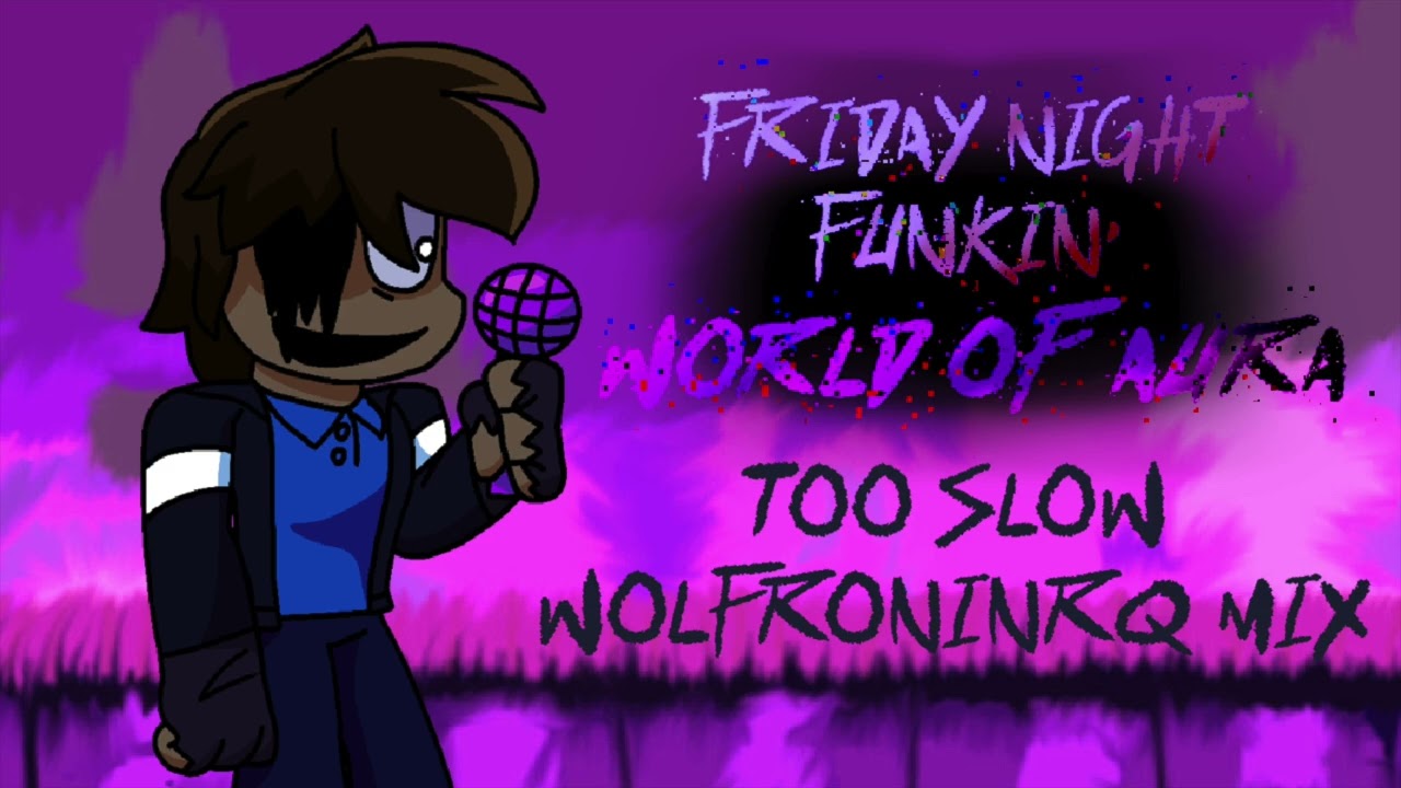 Friday Night Funkin': World Of Aura - Too Slow WolfRoninRQ Mix